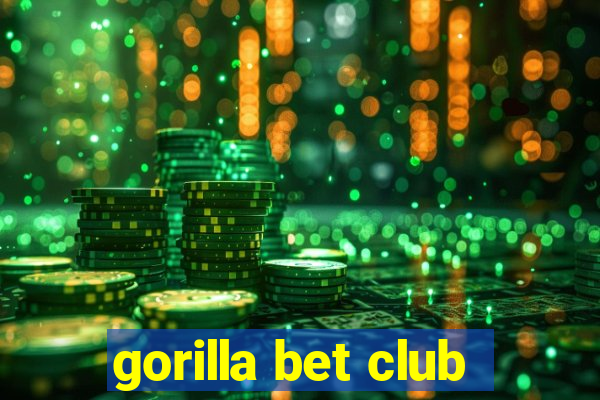 gorilla bet club